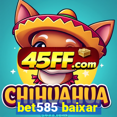 bet585 baixar